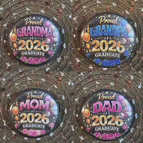 Proud Family Graduation Buttons - Class of 2026 - Bundle and Save !!